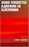 Sigrid Persdotter Bjurcrona En Slktroman Swedish Edition