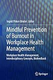 Mindful Prevention Of Burnout In Workplace Health Management Workplace Health Management Interdisciplinary Concepts Biofeedback English Edition