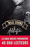 Wild Crows: 1. Addiction