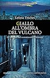 Giallo Allombra Del Vulcano Le Indagini Di Giuliano Neri Vol 4 Italian Edition