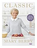Classic Delicious Nofuss Recipes From Marys New Bbc Series English Edition