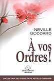 A Vos Ordres Carnets De Neville Goddard