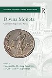 Divina Moneta Coins In Religion And Ritual Religion And Money In The Middle Ages Book 2 English Edition