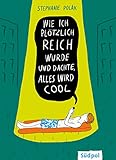 Wie Ich Pltzlich Reich Wurde Und Dachte Alles Wird Cool German Edition