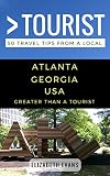 Greater Than A Tourist Atlanta Georgia 50 Travel Tips From A Local English Edition