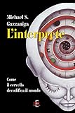 Linterprete Come Il Cervello Decodifica Il Mondo I Dialoghi Italian Edition