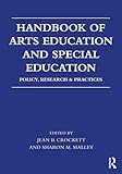 Handbook of Arts Education and Special Education: Policy, Research, and Practices
