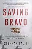 Saving Bravo The Greatest Rescue Mission In Navy Seal History