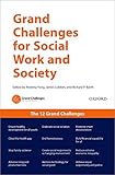 Grand Challenges For Social Work And Society English Edition