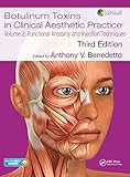 Botulinum Toxins In Clinical Aesthetic Practice 3e Volume Two Functional Anatomy And Injection Techniques Series In Cosmetic And Laser Therapy English Edition