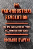 The Panindustrial Revolution How New Manufacturing Titans Will Transform The World English Edition