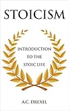 Stoicism Introduction To The Stoic Life