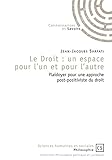 Le Droit Un Espace Pour Lun Et Pour Lautre Plaidoyer Pour Une Approche Postpositiviste Du Droit Philosophie Politique Et Juridique
