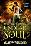 How To Claim An Undead Soul The Beginners Guide To Necromancy Book 2