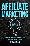 Affiliate Marketing Die Ultimative Schritt Fr Schritt Anleitung Online Geld Verdienen German Edition