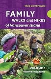 Family Walks And Hikes Of Vancouver Island Volume 1 Streams Lakes And Hills From Victoria To Nanaimo English Edition