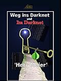 Weg Ins Darknet Und Im Darknet German Edition