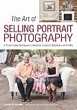 The Art Of Selling Portrait Photography Inperson Sales Techniques To Maximize Customer Satisfaction And Profits English Edition