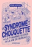 Le Syndrome De La Chouquette Ou La Tyrannie Sucre De La Vie De Bureau