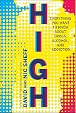 High Everything You Want To Know About Drugs Alcohol And Addiction English Edition