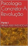 Psicologia Concretaa Revoluo Parte I Portuguese Edition