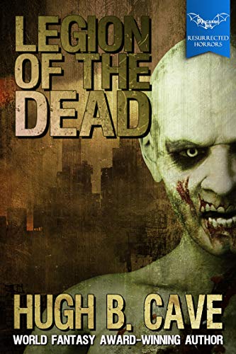 Legion of the Dead (By: Hugh B. Cave) cover