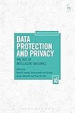 Data Protection And Privacy The Age Of Intelligent Machines Computers Privacy And Data Protection English Edition