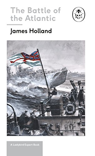 The Battle of the Atlantic (By: James Holland) cover