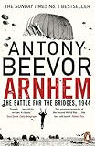 Arnhem The Battle For The Bridges 1944 The Sunday Times No 1 Bestseller English Edition