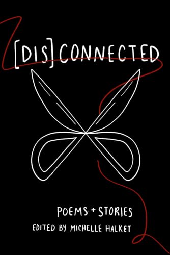 [Dis]Connected: Poems and Stories of Connection and Otherwise book cover