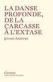La Danse Profonde De La Carcasse Lextase Carnets