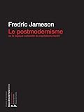 Le Postmodernisme Ou La Logique Culturelle Du Capitalisme Tardif Dart En Questions