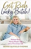 Get Rich Lucky Bitch Release Your Money Blocks And Live A Firstclass Life English Edition