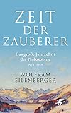Zeit Der Zauberer Das Groe Jahrzehnt Der Philosophie 1919 1929 German Edition