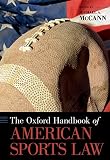 The Oxford Handbook Of American Sports Law Oxford Handbooks