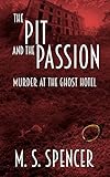 The Pit and the Passion: Murder at the Ghost Hotel