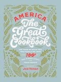 America The Great Cookbook The Food We Make For The People We Love From 100 Of Our Finest Chefs And Food Heroes English Edition