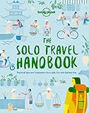 The Solo Travel Handbook Lonely Planet English Edition