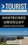 Greater Than A Tourist Montevideo Uruguay 50 Travel Tips From A Local