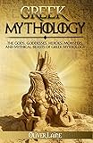 Greek Mythology The Gods Goddesses Heroes Monsters And Mythical Beasts Of Greek Mythology Norse Mythology Greek Mythology Egyptian Mythology Myth Legend Book 2 English Edition