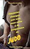 Ducation Rotique Avec Mon Beaupre Et Ses Frres La Comptition De Judo Relation Tabou Sexe Plusieurs Premire Fois Interdit Nouvelle Rotique