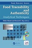 Food Traceability And Authenticity Analytical Techniques Food Biology Series Book 12 English Edition