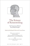 The Science Of Screenwriting The Neuroscience Behind Storytelling Strategies English Edition