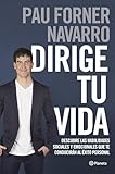 Dirige Tu Vida Descubre Las Habilidades Sociales Y Emocionales Que Te Conducirn Al Xito Personal Spanish Edition