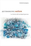 Authoring Autism On Rhetoric And Neurological Queerness Thought In The Act English Edition