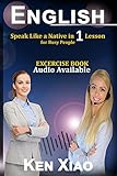 English Speak Like A Native In 1 Lesson For Busy People English Edition