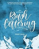 The Ultimate Brush Lettering Guide A Complete Stepbystep Creative Workbook To Jumpstart Modern Calligraphy Skills English Edition