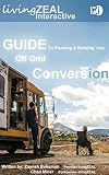 Guide To Planning Building Your Offgrid Conversion How To Stepbystep Guide For Skoolies Vans English Edition