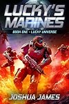 Lucky Universe (Lucky's Marines, #1)