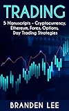 Trading This Book Includes Cryptocurrency Ethereum Forex Options Day Trading Strategies English Edition